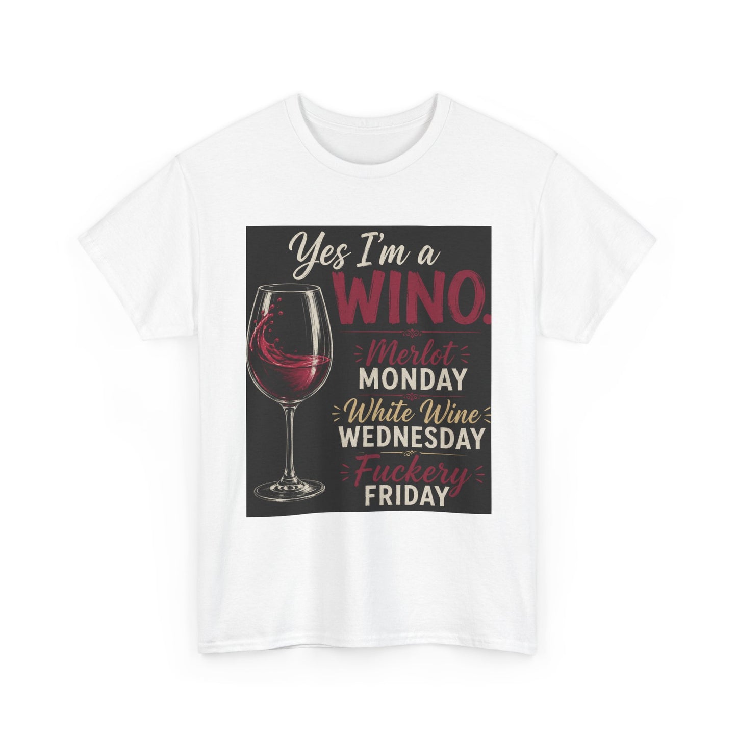Wine Lover T-Shirt — "Yes I'm a Wino: Merlot Monday, White Wine Wednesday, Friday"