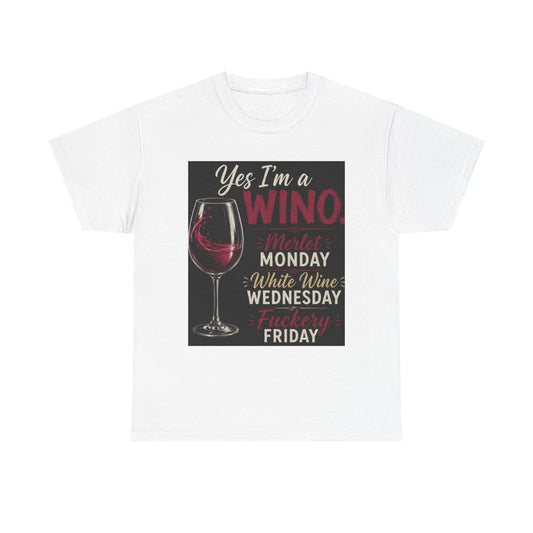 Wine Lover T-Shirt — "Yes I'm a Wino: Merlot Monday, White Wine Wednesday, Friday"